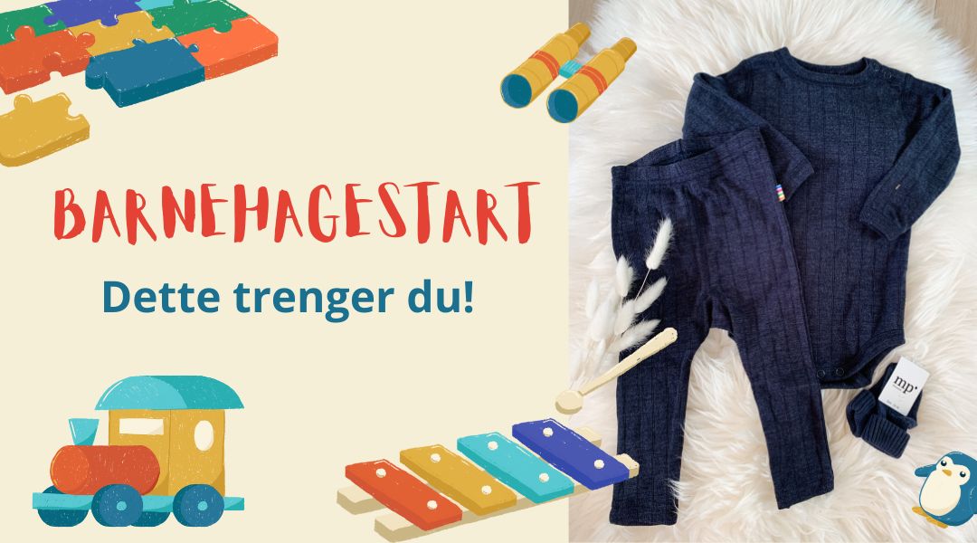 Dette trenger du til barnehagestart