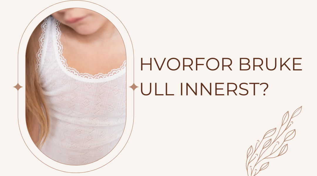 Hvorfor bruke ull innerst?