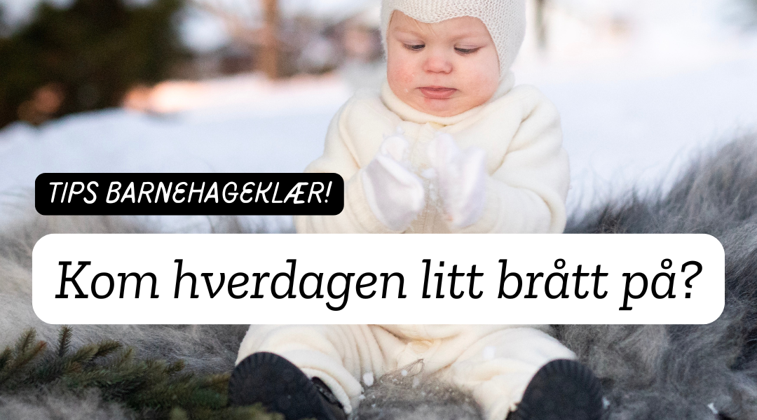 kom hverdagen litt brått på?